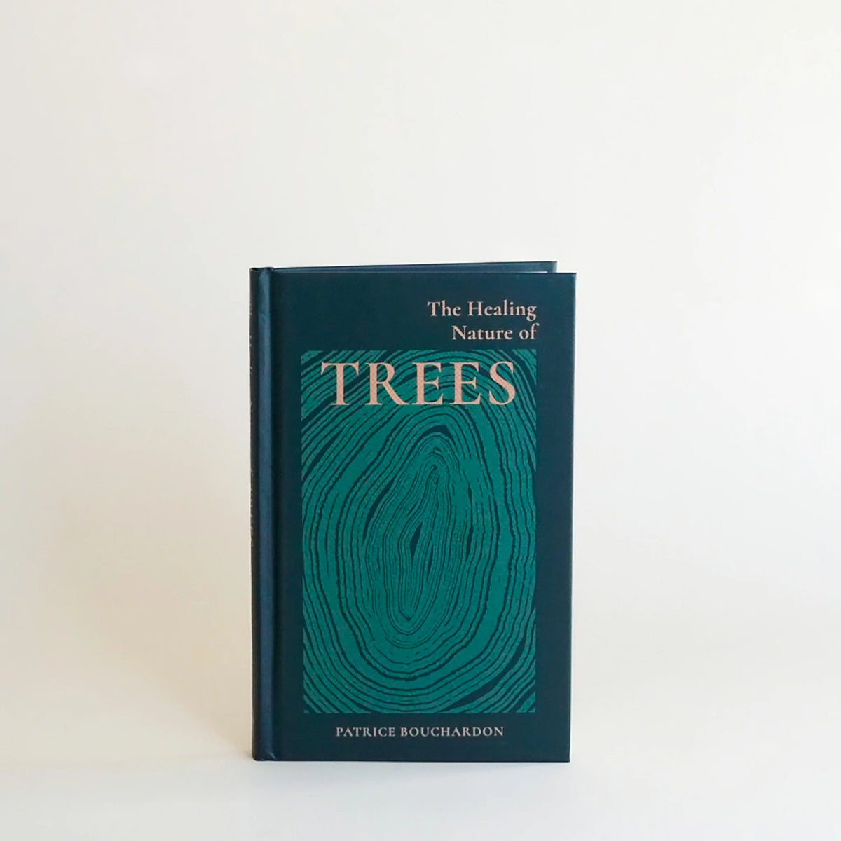 THE HEALING NATURE OF TREES BY PATRICE BOUCHARDON